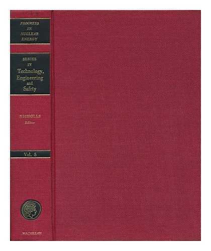 NICHOLLS, C. M. - Technology, Engineering and Safety - [Progress in Nuclear Energy ; Series 4]