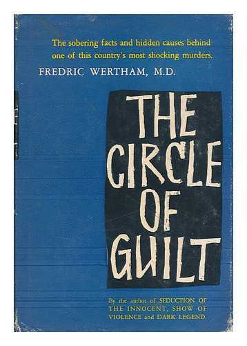 WERTHAM, FREDERIC - The Circle of Guilt