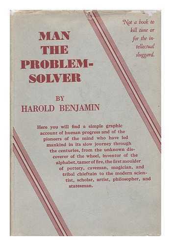 BENJAMIN, HAROLD - Man the Problem-Solver