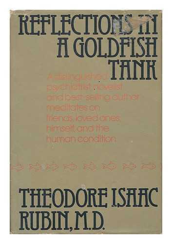 RUBIN, THEODORE ISAAC - Reflections in a Goldfish Tank