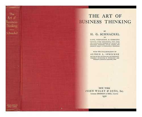 SCHNACKEL, H. G. - The Art of Business Thinking