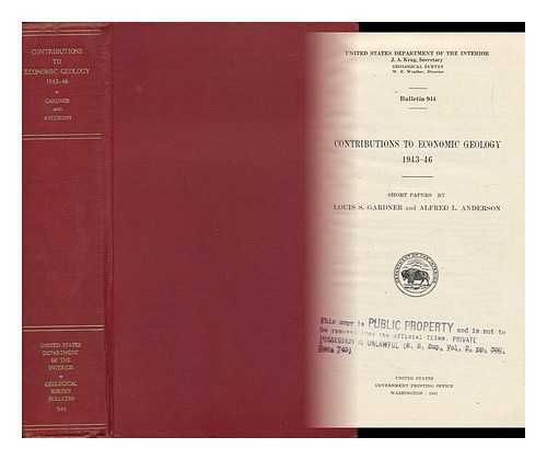 GARDNER, LOUIS S. AND ANDERSON, ALFRED L. - Contributions to Economic Geology 1943-46, Short Paspers... United States Department of the Interior - Bulletin 944