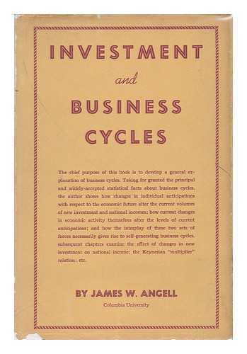 ANGELL, JAMES W. - Investment and Business Cycles