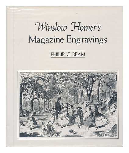 HOMER, WINSLOW (1836-1910) - Winslow Homer's Magazine Engravings / [Text By] Philip C. Beam