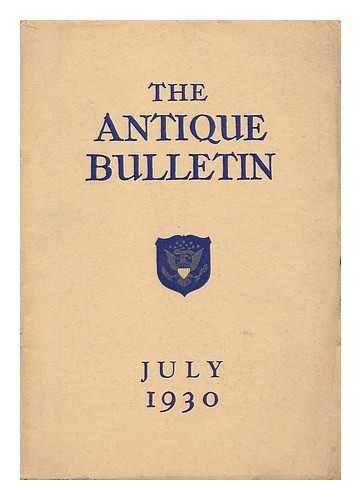 ANTIQUE BULLETIN PUBLISHING COMPANY - The Antique Bulletin - Vol. 4, No. 7. July, 1930