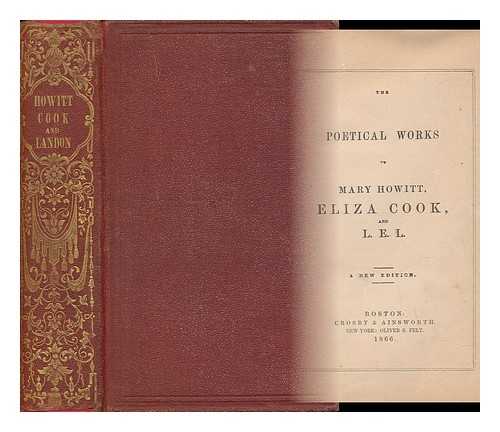 HOWITT, MARY BOTHAM (1799-1888). RELATED NAMES: COOK, ELIZA (1818-1889). L. E. L. [LETITIA ELIZABETH LANDON] (1802-1838) - The Poetical Works of Mary Howitt, Eliza Cook, and L. E. L.