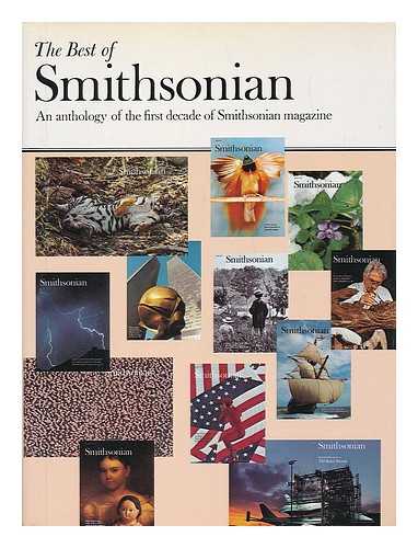 SMITHSONIAN EXPOSITION BOOKS - The Best of Smithsonian : an Anthology of the First Ten Years