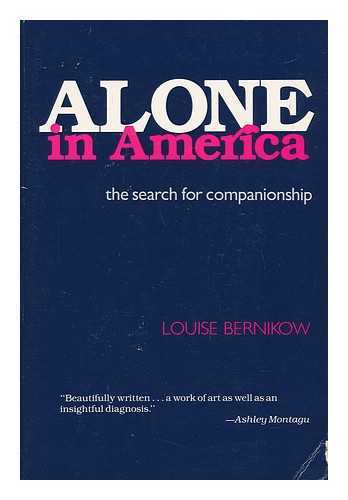 BERNIKOW, LOUISE (1940-) - Alone in America : the Search for Companionship