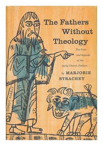 STRACHEY, MARJORIE - The Fathers Without Theology