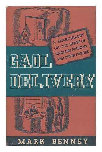 BENNEY, MARK - Gaol Delivery