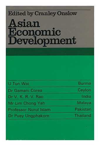 ONSLOW, CRANLEY - Asian Economic Development. Edited by Cranley Onslow. Foreword by Sir Sydney Caine