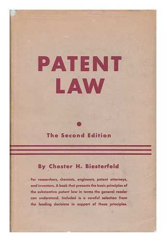 BIESTERFELD, CHESTER H. (1888-) - Patent Law for Lawyers, Students, Chemists and Engineers