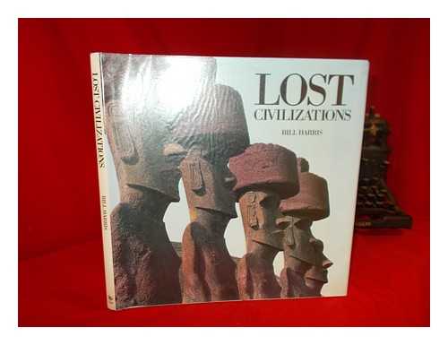 HARRIS, BILL - Lost Civilizations