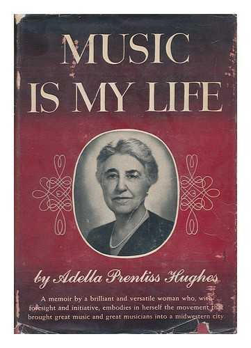 HTTP: //CATALOG. LOC. GOV/CGI-BIN/PWEBRECON. CGI?SC=AUTHOR & SEQ=20070123051356&PID=12345&SA=HUGHES, ADELLA PRENTISS (1869-1950) - Music is My Life