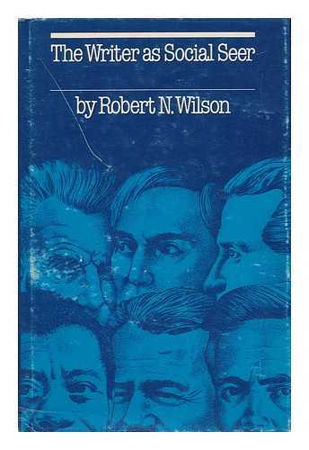 WILSON, ROBERT N. (ROBERT NEAL) (1924-) - The Writer As Social Seer