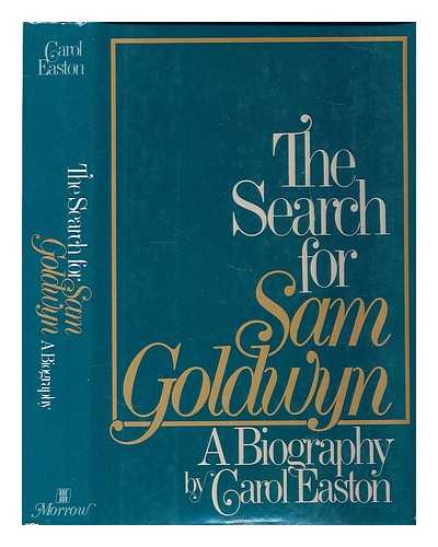 EASTON, CAROL - The Search for Sam Goldwyn : a Biography