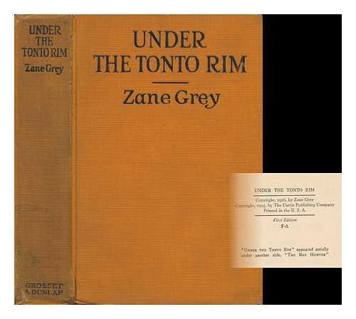 GREY, ZANE (1872-1939) - Under the Tonto Rim