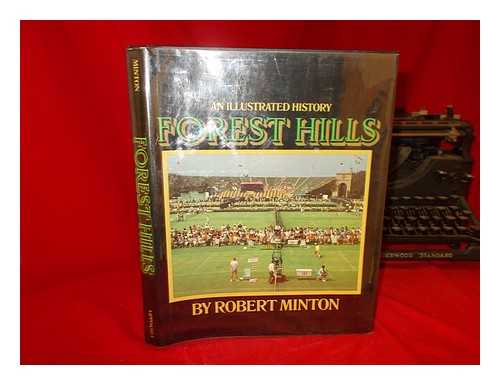 MINTON, ROBERT (1918-) - Forest Hills : an Illustrated History