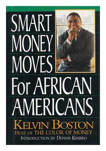 BOSTON, KELVIN E. - Smart Money Moves for African Americans / Kelvin E. Boston ; Foreword by Dennis Kimbro