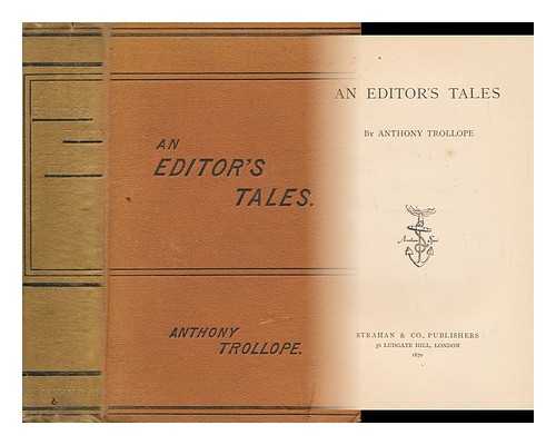 TROLLOPE, ANTHONY (1815-1882) - An Editor's Tales / Anthony Trollope