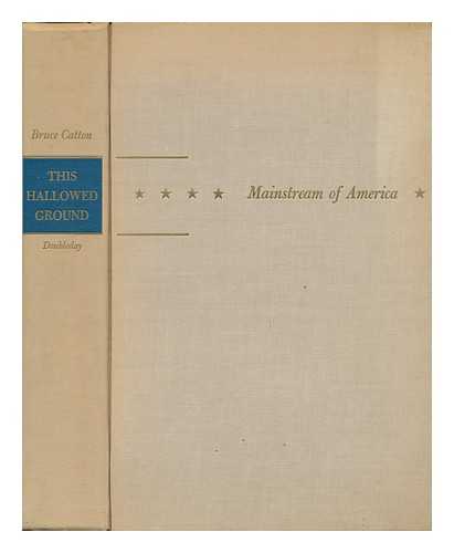 CATTON, BRUCE (1899-1978) - This Hallowed Ground; the Story of the Union Side of the Civil War