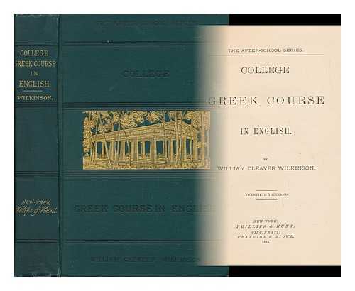 WILKINSON, WILLIAM CLEAVER (1833-1920) - College Greek Course in English