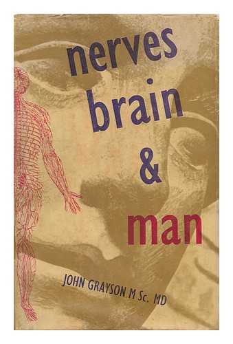 GRAYSON, JOHN (1919-) - Nerves, Brain and Man