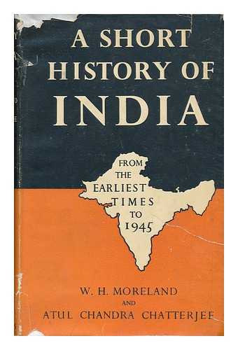 MORELAND, W. H. (WILLIAM HARRISON) (1868-1938) - A Short History of India