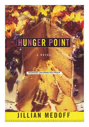 MEDOFF, JILLIAN - Hunger Point : a Novel / Jillian Medoff