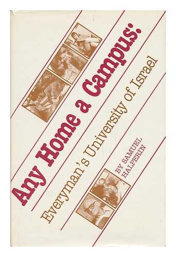 HALPERIN, SAMUEL (1930-) - Any Home a Campus : Everyman's University of Israel / Samuel Halperin