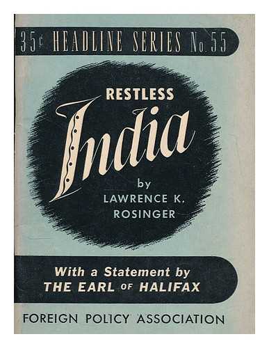 ROSINGER, LAWRENCE KAELTER (1915-) - Restless India, by Lawrence K. Rosinger, with a Statement by the Earl of Halifax