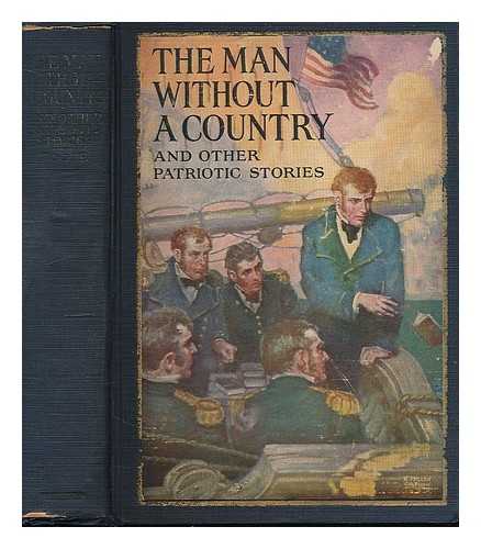 J. M. FOOTE (ED. ) - The Man Without a Country, and Other Patriotic Stories. Edited by J. M. Foote. Illustrated, Etc