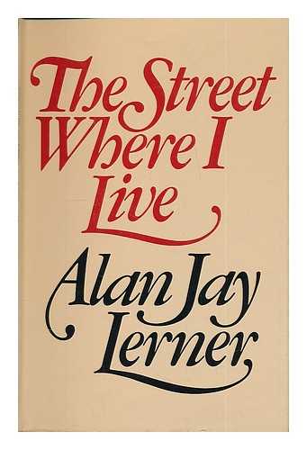 LERNER, ALAN JAY (1918-1986) - The Street Where I Live / Alan Jay Lerner