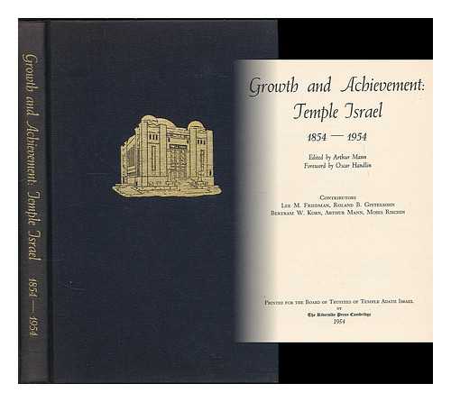 MANN, ARTHUR (ED. ) - Growth and Achievement: Temple Israel, 1854-1954. Foreword by Oscar Handlin. Contributors: Lee M. Friedman