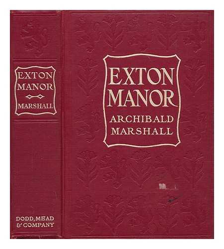 MARSHALL, ARCHIBALD (1866-1934) - Exton Manor, by Archibald Marshall ...