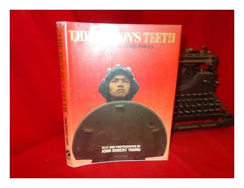 YOUNG, JOHN ROBERT - The Dragon's Teeth : Inside China's Armed Forces / John Robert Young