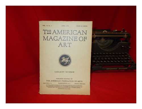 THE AMERICAN FEDERATION OF ARTS - The American Magazine of Art - Vol. 15, No. 4 - April, 1924 - Sargent Number