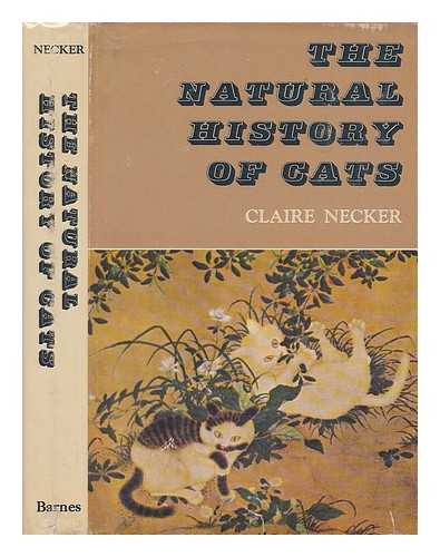 NECKER, CLAIRE - The Natural History of Cats