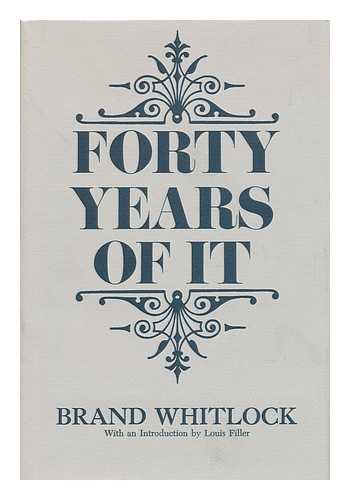 WHITLOCK, BRAND (1869-1934) - Forty Years of It. With an introduction by Louis Filler