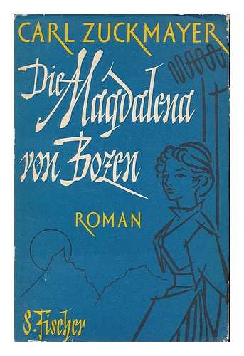 ZUCKMAYER, CARL (1896-1977) - Salware; Oder, Die Magdalena Von Bozen, Roman Von Carl Zuckmayer