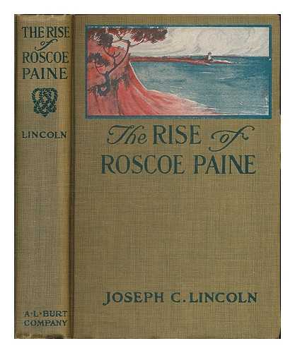 LINCOLN, JOSEPH CROSBY (1870-1944) - The Rise of Roscoe Paine