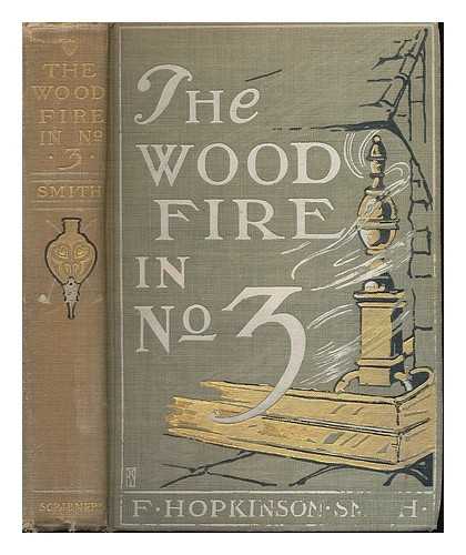 SMITH, F. HOPKINSON - The Wood Fire in No. 3