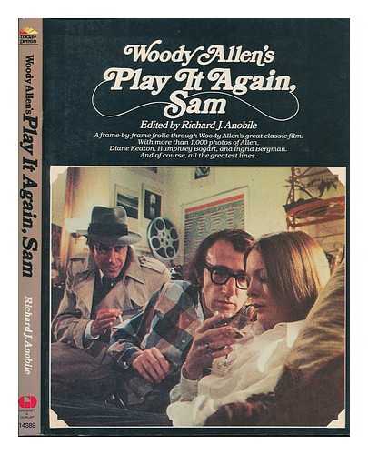 ANOBILE, RICHARD J. (ED. ) - Woody Allen's Play it Again, Sam / Edited by Richard J. Anobile