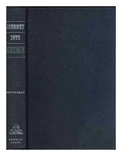 WHITEHEAD, DON (1908-) - Journey Into Crime / Don Whitehead