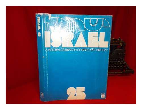 PEDAHTSUR, DAVID (ED. ) - Israel 25; a Pictorial Celebration of Israel's 25th Birthday. [Editor: David Pedahtsur]