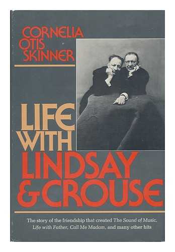 SKINNER, CORNELIA OTIS (1901-) - Life with Lindsay & Crouse