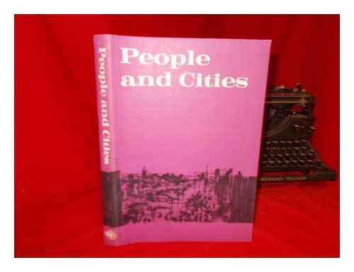 BRITISH ROAD FEDERATION - People and Cities : Report of the 1963 London Conference Organized by the British Road Federation in Association with the Town Planning Institute