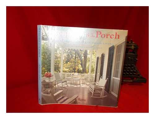 BOWMAN, DARIA PRICE - Pleasures of the Porch : Ideas for Gracious Outdoor Living / Daria Price Bowman, Maureen Lamarca