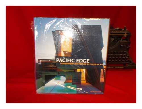 ZELLNER, PETER - Pacific Edge : Contemporary Architecture on the Pacific Rim / Peter Zellner ; with Essays by Aaron Betsky, Davina Jackson, Akira Suzuki