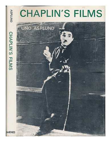 ASPLUND, UNO - Chaplin's Films / Uno Asplund ; Translated from the Swedish by Paul Britten Austin